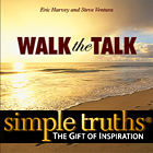 Simple Truths - Walk the Talk Simple Truths - Walk the Talk